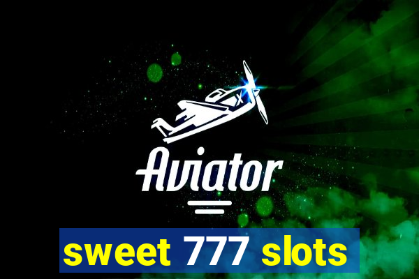 sweet 777 slots